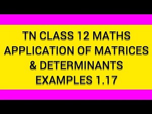 TN CLASS 12 MATHS APPLICATIONS OF MATRICES AND DETERMINANTS EXAMPLE 1.17