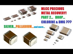 MLCC PRECIOUS METAL RECOVERY - PART 2...