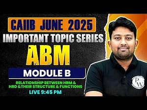CAIIB ABM June 2025 | Relationship between HRM & HRD, their Structure and Functions | by Arvind Sir
