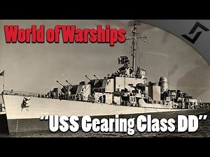 World of Warships - Gearing Destroyer Gameplay - American Tier 10 Destroyer
