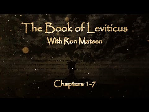 The Book of Leviticus Chapters 1-7 - Biblical Overview with Ron Matsen