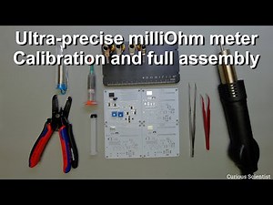 Ultra-precise milliOhm meter - Calibration and full assembly