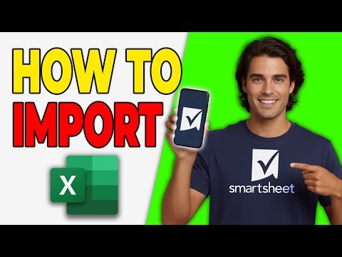 How To Import Excel Files Into Smartsheet [Spreadsheet Upload]