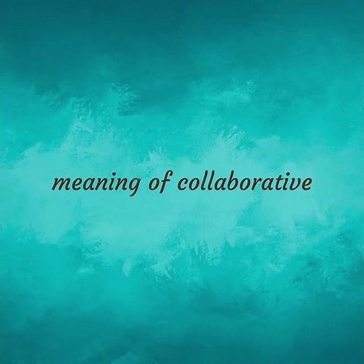 Collaborative | meaning of Collaborative