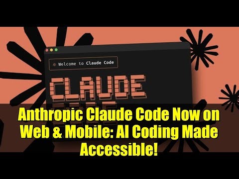 Anthropic Claude Code Now on Web & Mobile: AI Coding Made Accessible!