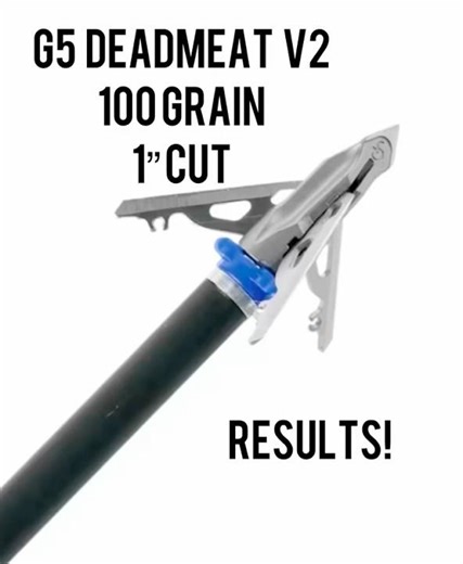 G5 Deadmeat V2 100 grain field results!! #deerhunting