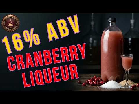 How To Make 16% Alcohol Cranberry liqueur!