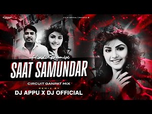 DJ SARZEN SONG | SAAT SAMUNDAR - CIRCUIT GANPAT MIX 💥 | DJ SARZEN X DJ APPU X DJ OFFICIAL