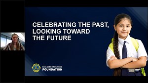 LCIF Webinar: Celebrating the Past Looking Toward the Future - Archive
