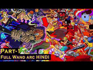 One Piece Wano Arc Full Explained in Hindi | Ep 892-1085 | Luffy vs Kaido Saga Part -1