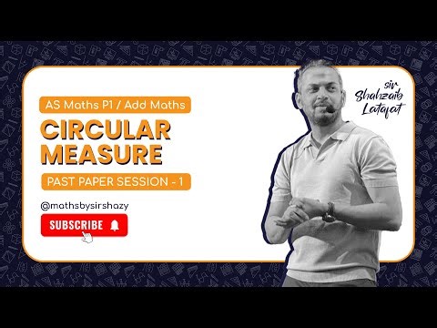 AS Level [P1] / Add Math - Circular Measure - Past Paper Session 2