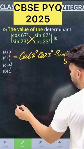 Q) The value of the determinant | (cos67^∘ sin 67^∘ sin 23^∘ cos 23^∘ )| is cbse PYQ 2026 determina
