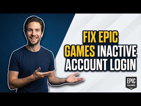 How To Fix Epic Games Inactive Account Login Issues (Easy Guide)