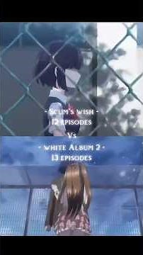 PART 1: Scum's Wish Vs White Album 2 #romanceanime #eliminationwheel #animereview