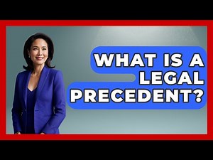 What Is A Legal Precedent? - Making Politics Simple
