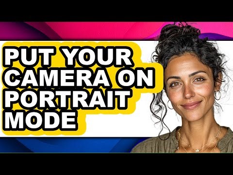 How to Put Your Camera on Portrait Mode (easy Method)