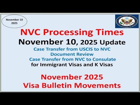 NVC Processing Times As of November 11, 2025 | November 2025 Visa Bulletin Movements