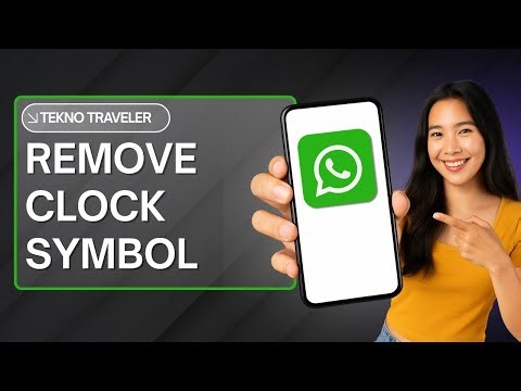 HOW TO REMOVE CLOCK SYMBOL FROM WHATSAPP