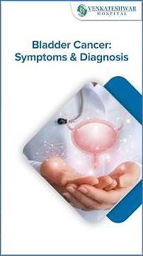 Bladder Cancer Symptoms & Diagnosis Explained | Venkateshwar Hospital Delhi