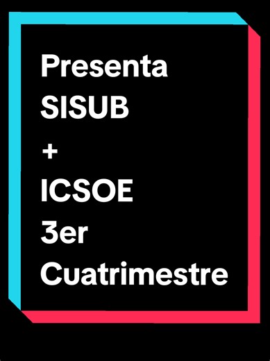 Presentación de SISUB e ICSOE para el Tercer Cuatrimestre 2024
