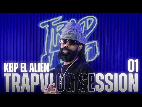 TRAPVLOG SESSION 01 - KBP El Alíen x Trapvlog x Abeldidit