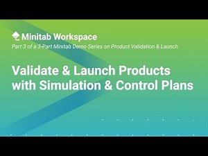 Validate and Launch Products with Simulation and Control Plans | Minitab Workspace Demo