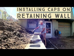 Installing Caps on Retaining Wall