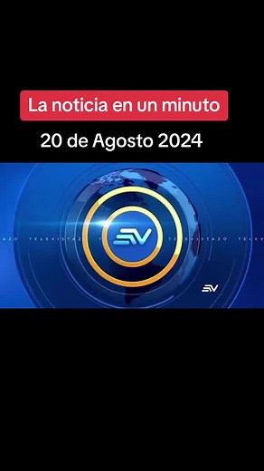 La noticia en un minuto: Actualizaciones de Ecuador