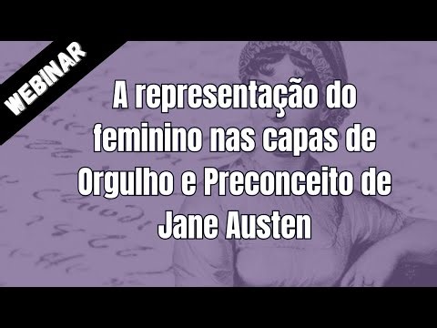 A representação do feminino nas capas de Orgulho e Preconceito de Jane Austen