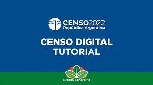 INSTRUCTIVO CENSO DIGITAL 2022 Realizá el #Censo2022 de manera digital, que permite agilizar el trámite presencial. Seguí las instrucciones del tutorial, respondé las preguntas y guardá el comprobante para mostrar a la/al censista que pase por tu casa. | Municipio de Esteban Echeverría