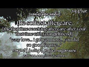 ♡ the softest aftercare [it's your first time receiving aftercare] ♡ (F4A) | Girlfriend Audio | ASMR