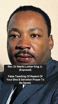 Dr. Martin Luther King Jr. #exposed False Teaching Of Repent Of Your Sins & Salvation Prayer.