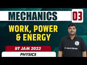 Work, Power & Energy | Mechanics 03 | Physics | IIT JAM 2023