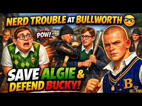 Nerd Trouble at Bullworth 🤓 | Save Algie & Defend Bucky | Bully Gameplay