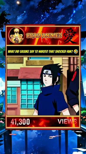 What did Sasuke say to Naruto that shocked him? 🤣#anime #naruto #sasuke