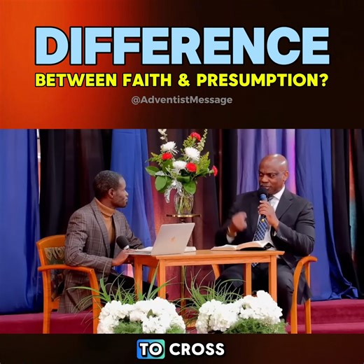 What is the difference between FAITH and PRESUMPTION? | Adventist Message