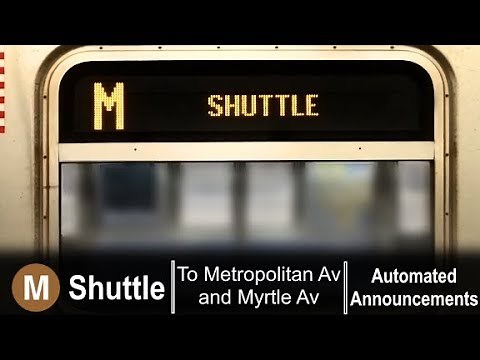 ᴴᴰ R143 - Original Brown M Shuttle Train Announcements (Myrtle Av to Metropolitan round trip)