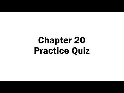 Chapter 20 Practice Quiz