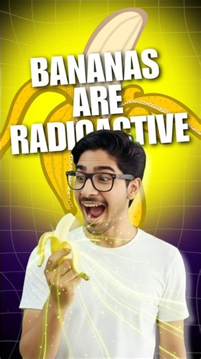 BANANAS ARE RADIOACTIVE???YOU HEARD THAT RIGHT #facts #biology #food
