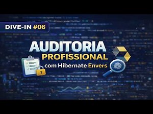 Auditoria Profissional com Hibernate Envers | DIVE-IN Spring Boot #06