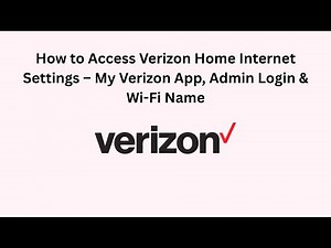 How to Access Verizon Home Internet Settings – My Verizon App, Admin Login & Wi-Fi Name