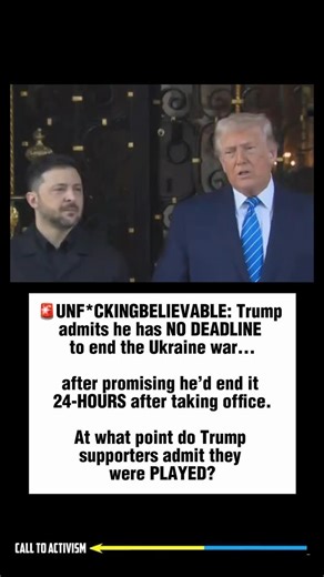CALL TO ACTIVISM on Instagram: "If you support Zelensky over Trump, follow @calltoactivism! 🚨UNF*CKINGBELIEVABLE: Trump admits he has NO DEADLINE to end the Ukraine war... after promising he’d end it 24-HOURS after taking office. At what point do Trump supporters admit they were PLAYED? #sharethis #lockhimup #nevertrump #stoptrump #politicalmemes"