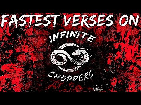 TOP 18 | Fastest Verses on INFINITE CHOPPERS