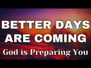 GOD SAYS: Your Breakthrough is Closer Than You Think! Better Days Are Coming (POWERFUL MESSAGE)