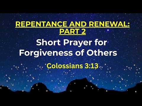 Prayer to Forgive Others | Freedom from Bitterness & Healing (Colossians 3:13)