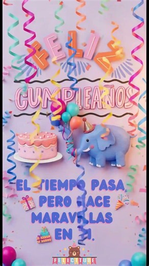 🎉 Feliz Cumpleaños | El Tiempo Pasa, Pero Hace Maravillas en Ti 💖 Saludo con Elefantito Azul