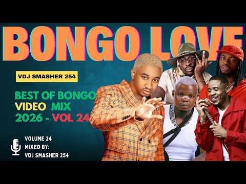 BEST OF BONGO LOVE VIDEO MIX 2026 VOL 24 – VDJ SMASHER 254 | DIAMOND, HARMONIZE, ALIKIBA, BIEN