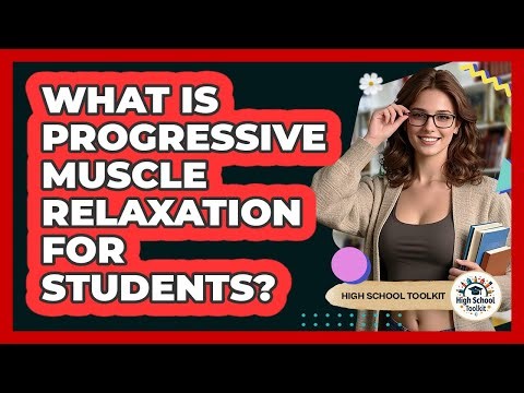 What Is Progressive Muscle Relaxation For Students?