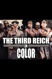 Watch The Third Reich in Color Season 1 Episode 1 - Part 1: The Dictator