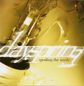 Dayspring - Spoiling The Myth